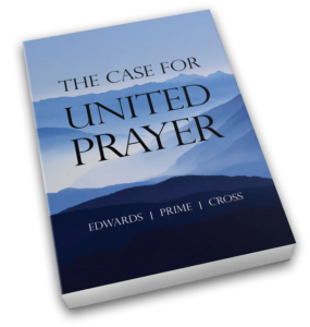 The Case for United Prayer